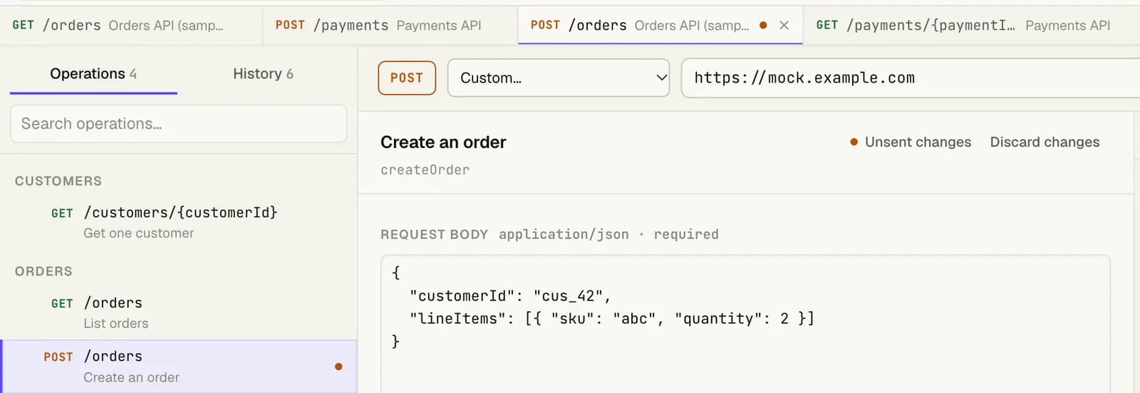 The request tabs strip with four requests from two APIs. The POST /orders tab has an orange dot, and the editor shows 'Unsent changes' and 'Discard changes'.